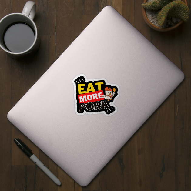 Eat More Pork - A Funny Animal Lover Design by rumsport